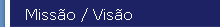 Miss�o / Vis�o
