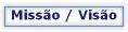 Missão / Visão